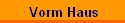 Vorm Haus